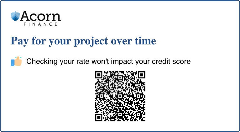 Acorn Finance — Pay for your project over time. Checking your rate won't impact your credit score.